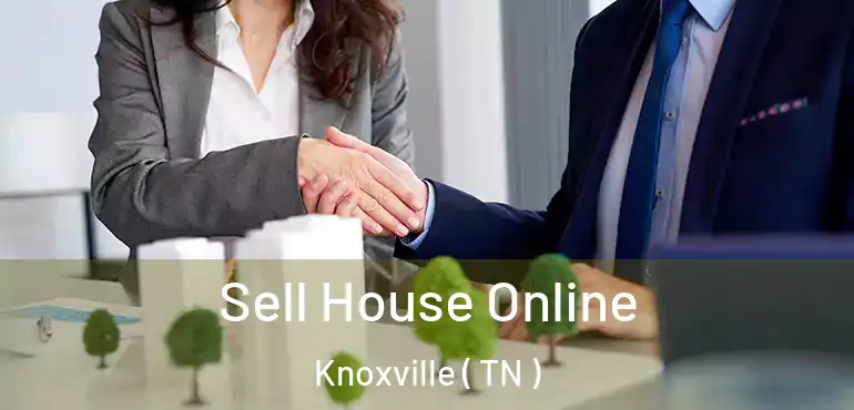  Sell House Online Knoxville ( TN )